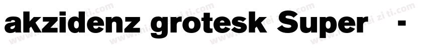 akzidenz grotesk Super  中字体转换